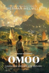 Omoo By Herman Melville (Illustrated & Annotated): A Narrative of Adventures in the South Seas