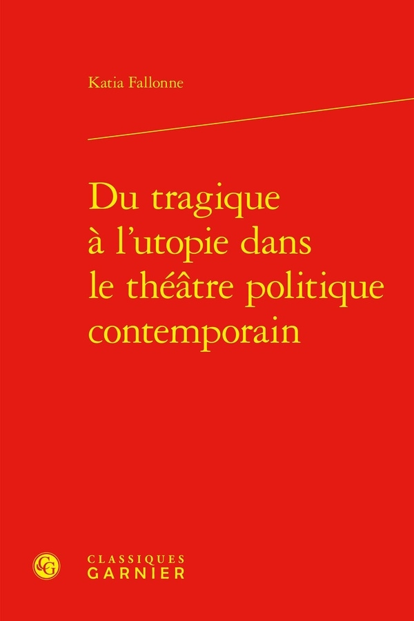 Du tragique à l'utopie dans le théatre politique contemporain