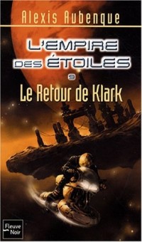 L'Empire des Etoiles T9 : Le retour de Klark