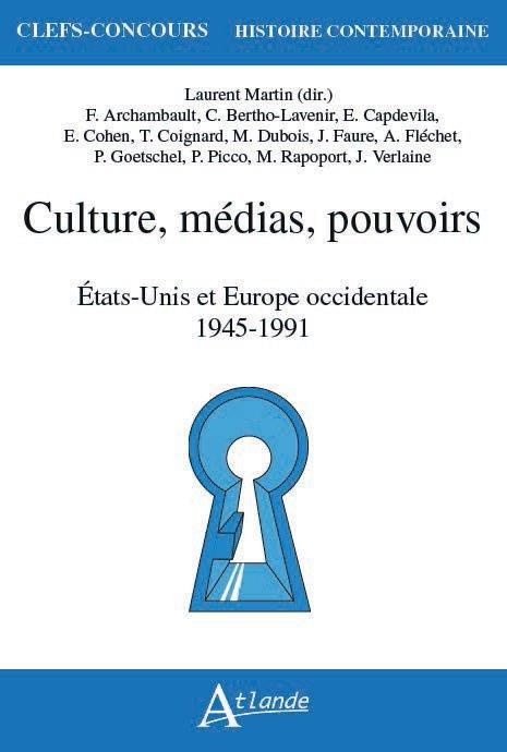 Culture, médias, pouvoirs : Etats-Unis et Europe occidentale 1945-1991