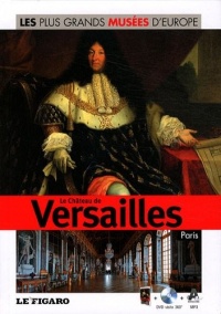 Volume 25 : Le château de Versailles, Paris. Avec DVD visite 360°