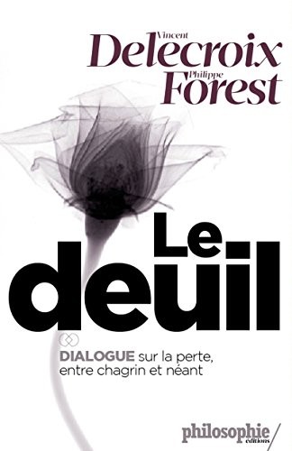 Le deuil: Dialogue sur la perte entre chagrin et néant