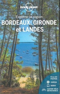 Bordeaux, Gironde et Landes - Explorer la région - 4ed