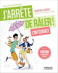 J'arrête de râler ! L'intégrale: 21 jours pour reprendre votre vie en main.