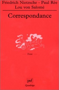 Friedrich Nietzsche, Paul Rée, Lou von Salomé : Correspondance