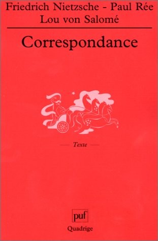 Friedrich Nietzsche, Paul Rée, Lou von Salomé : Correspondance