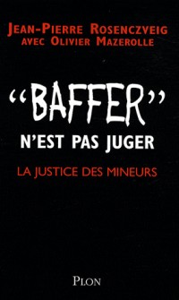 Baffer n'est pas juger : La justice des mineurs