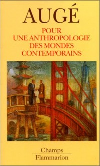 Pour une anthropologie des mondes contemporains