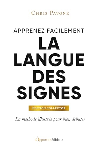 Apprenez facilement la langue des signes - Édition collector: Méthode illustrée pour bien débuter