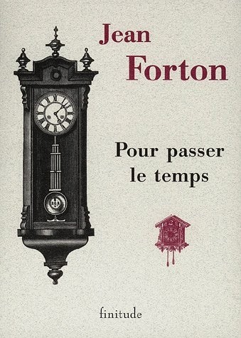 Pour passer le temps : Douze nouvelles de Jean Forton