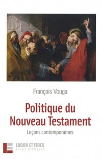 Politique du Nouveau Testament : Leçons contemporaines