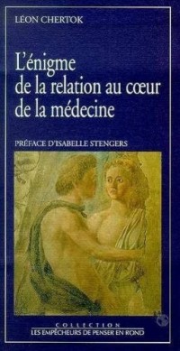 L'Enigme de la relation au cOeur de la médecine