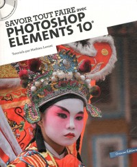 Savoir tout faire avec Photoshop Elements 10