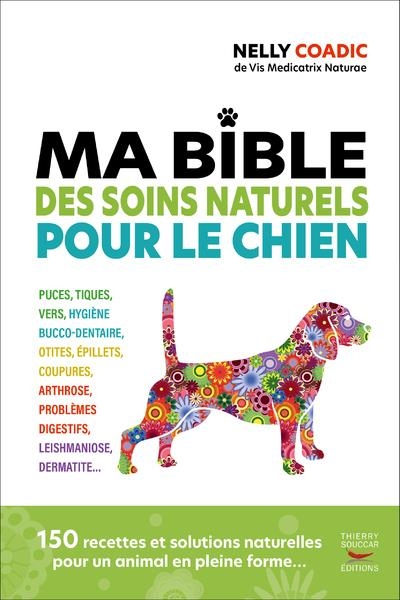 La bible des traitements naturels du chien