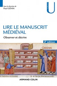 Lire le manuscrit médiéval - 2e éd. - Observer et décrire