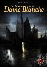 Le Grimoire au rubis, Tome 8 : Le château de la dame blanche