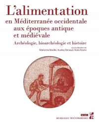 L'alimentation en Méditerranée occidentale aux époques antique et médievale: Archéologie, bioarchéologie et histoire