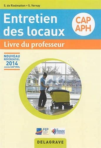Entretien des locaux CAP APH : Livre du professeur