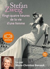 Vingt-quatre heures de la vie d'une femme: Livre audio 1CD MP3