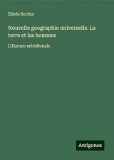 Nouvelle geographie universelle. La terre et les hommes: L'Europe méridionale