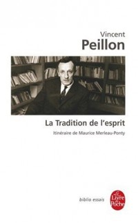 La Tradition de l'esprit : Itinéraire de Maurice Merleau-Ponty