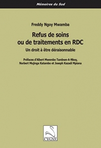Refus de soins ou de traitements en RDC: Un droit à être déraisonnable