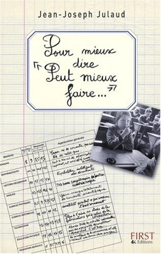 Pour mieux dire Peut mieux faire : 700 Appréciations classées par matières et par niveaux