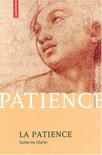 La patience : Passion de la durée consentie