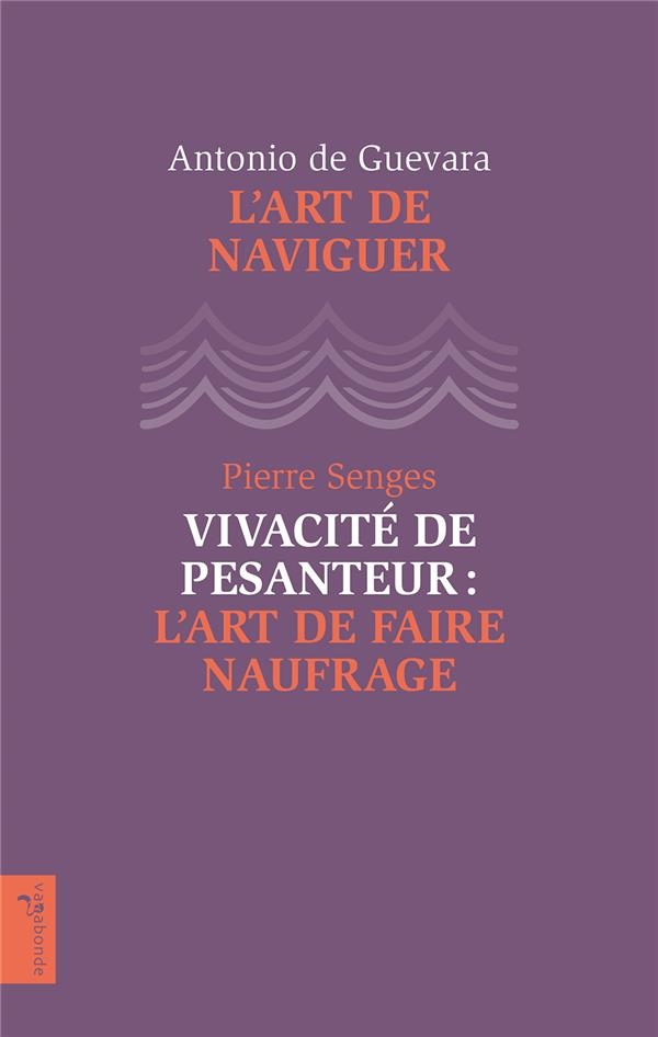 L'art de naviguer / vivacite de pesanteur l'art de faire naufrage
