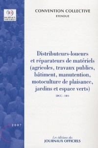 Distributeurs-loueurs et réparateurs de matériels (agricoles, travaux publics, bâtiment, manutention, motoculture de plaisance, jardins et espaces verts)