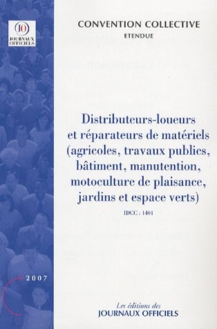 Distributeurs-loueurs et réparateurs de matériels (agricoles, travaux publics, bâtiment, manutention, motoculture de plaisance, jardins et espaces verts)