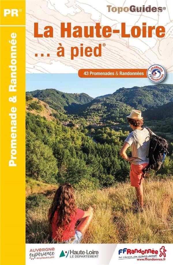 La Haute-Loire à pied : 43 promenades et randonnées