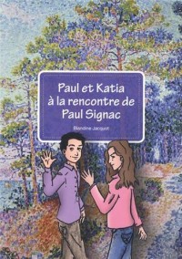 Paul et Katia a la Rencontre de Paul Signac