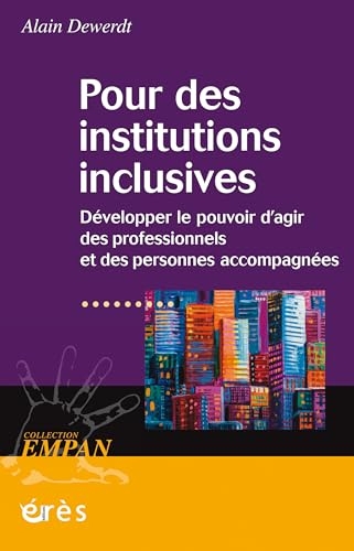 Pour des institutions inclusives: Développer le pouvoir d'agir des professionnels et des personnes accompagnées