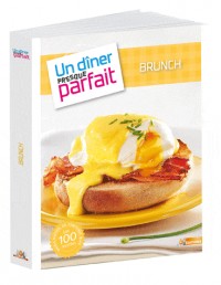 Un dîner presque parfait : Brunch