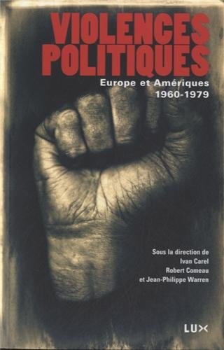 Violences politiques : Europe et Amériques, 1960-1979