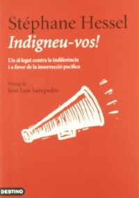 Indigneu-vos!: Un al·legat contra la indiferència i a favor de la insurrecció pacífica