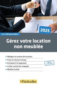 Gérez votre location non meublée: édition 2025