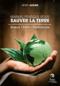 Manuel pratique pour sauver la Terre