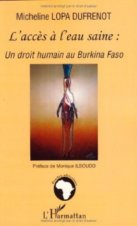 L'accès à l'eau saine : un droit humain au Burkina Faso
