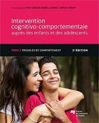 Intervention cognitivo-comportementale auprès des enfants et des adolescents, Tome 2 - 2e édition: Troubles de comportement
