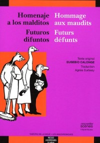Hommage aux maudits ; Futurs défunt : Edition bilingue français-espagnol