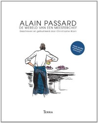 Alain Passard - De wereld van een meesterchef: Geschreven en geïllustreerd door Christophe Blain