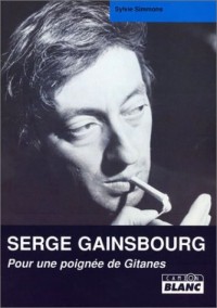 Serge Gainsbourg : Pour une poignée de Gitanes