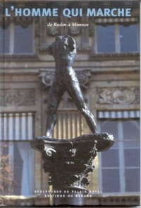 L'homme qui marche : exposition Paris, jardin du Palais-Royal du 20 mars au 18 juin 2000