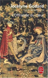 Lys en Val de Loire, Tome 4 : L'Offrande du coeur : Les Millefleurs
