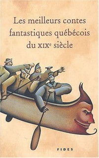 Meilleurs contes fantastiques québécois du XIXe siècle