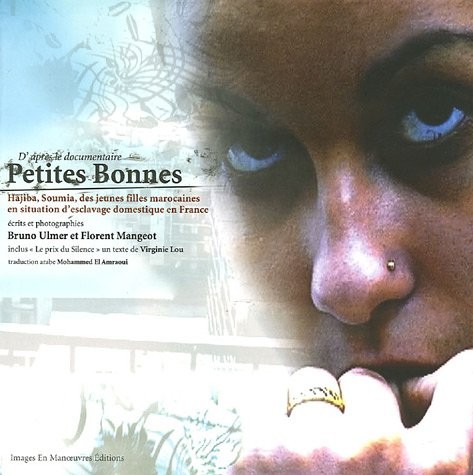 D'après le documentaire Petites bonnes: Hajiba, Soumia, des jeunes filles marocaines en situation d'esclavage domestique en France