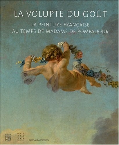 La volupté du goût : La peinture française au temps de madame de Pompadour (1CD audio)
