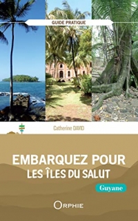 Embarquez pour les Îles du Salut